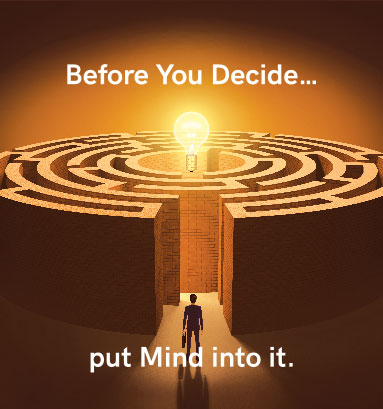 Before You Decide - put Mind into it